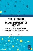 The “Socialist Transformation” of Memory