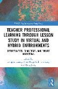 Teacher Professional Learning through Lesson Study in Virtual and Hybrid Environments