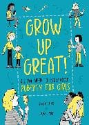 Grow Up Great!: All You Need to Know About Puberty for Girls