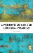 A Philosophical Case for Ecological Pessimism