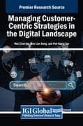 Managing Customer-Centric Strategies in the Digital Landscape