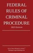 Federal Rules of Criminal Procedure; 2025 Edition