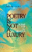 Poetry Is Not a Luxury