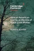 African American Gothic in the Era of Black Lives Matter