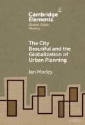 The City Beautiful and the Globalization of Urban Planning