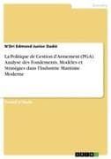 La Politique de Gestion d'Armement (PGA). Analyse des Fondements, Modèles et Stratégies dans l'Industrie Maritime Moderne