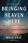 Bringing Heaven Here
