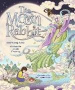 The Moon Rabbit: A Celebration of the Mid-Autumn Festival