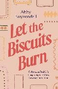 Let the Biscuits Burn