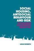Social Housing, Antisocial Behaviour and Risk
