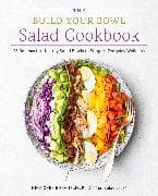The Build Your Bowl Salad Cookbook