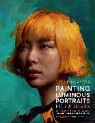 Painting Luminous Portraits for Artists: Volume 11