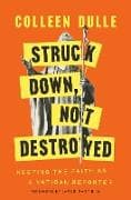 Struck Down, Not Destroyed