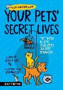 Your Pets Secret Lives: The Truth Behind Your Pets' Wildest Behaviors