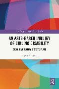 An Arts-Based Inquiry of Sibling Disability
