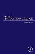 Advances in Motivation Science: Volume 12