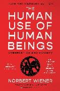 The Human Use of Human Beings