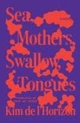 Sea, Mothers, Swallow, Tongues