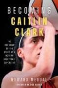 Becoming Caitlin Clark