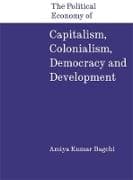 The Political Economy of Capitalism, Colonialism, Democracy and Development