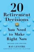 20 Retirement Decisions You Need to Make Right Now