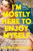 I'm Mostly Here to Enjoy Myself