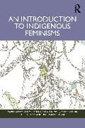 An Introduction to Indigenous Feminisms