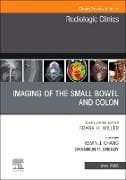 Imaging of the Small Bowel and Colon, An Issue of Radiologic Clinics of North America: Volume 63-3