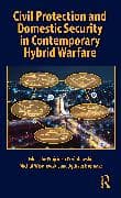Civil Protection and Domestic Security in Contemporary Hybrid Warfare