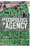 An Ecopoetics of Agency