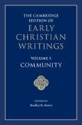 The Cambridge Edition of Early Christian Writings: Volume 5, Community