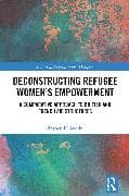 Deconstructing Refugee Women’s Empowerment