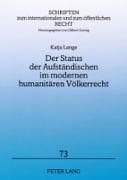 Der Status der Aufständischen im modernen humanitären Völkerrecht