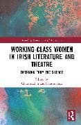 Working-Class Women in Irish Literature and Theatre
