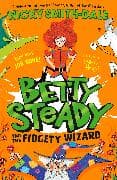Betty Steady and the Fidgety Wizard