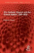 The Catholic Church and the French Nation 1589–1989