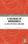 A Sociology of Awkwardness