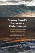 Stanley Cavell's Democratic Perfectionism