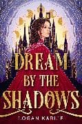 Dream by the Shadows