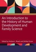 An Introduction to the History of Human Development and Family Science