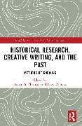 Historical Research, Creative Writing, and the Past