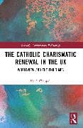 The Catholic Charismatic Renewal in the UK