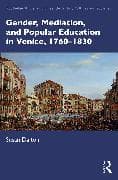 Gender, Mediation, and Popular Education in Venice, 1760–1830