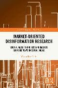 Market-Oriented Disinformation Research