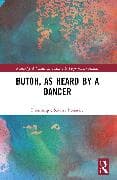Butoh, as Heard by a Dancer