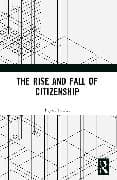 The Rise and Fall of Citizenship