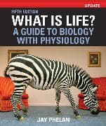 What Is Life? A Guide to Biology with Physiology, Update