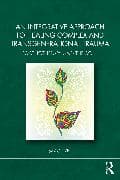 An Integrative Approach to Healing Complex and Transgenerational Trauma