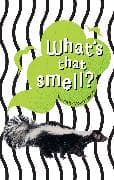What's that smell?