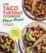 The Taco Tuesday Cookbook: Plant-Based